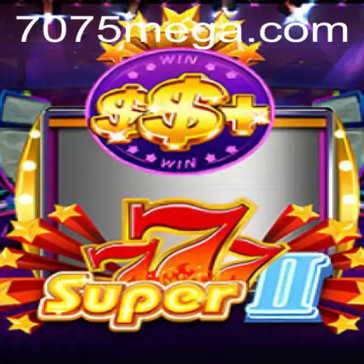 Discovering Super777II: A Comprehensive Guide to the Game and 7075.com